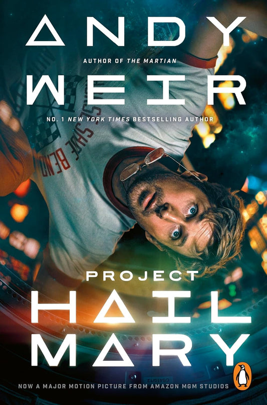 Project Hail Mary: From the Sunday Times bestselling author of The Martian - Now a major motion picture starring Ryan Gosling