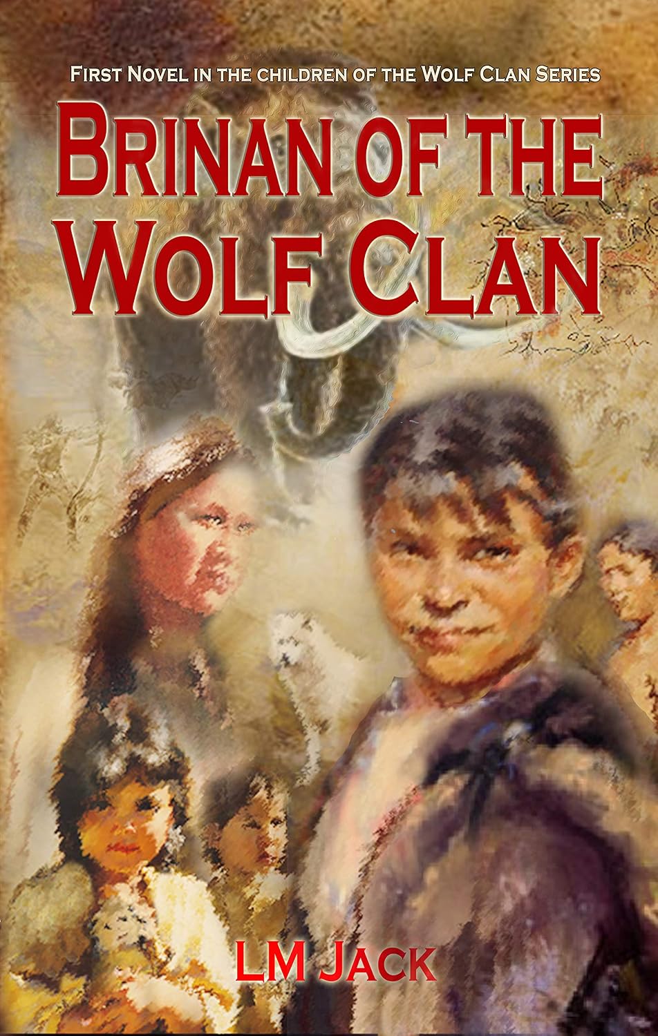 Brinan of the Wolf Clan: An Ice Age Adventure (Children of the Wolf Clan Book 1)