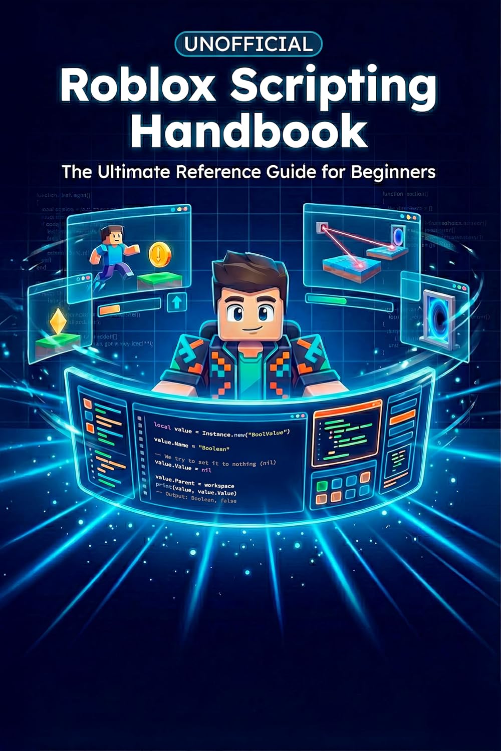 Unofficial Roblox Scripting Handbook: The Ultimate Reference Guide for Beginners