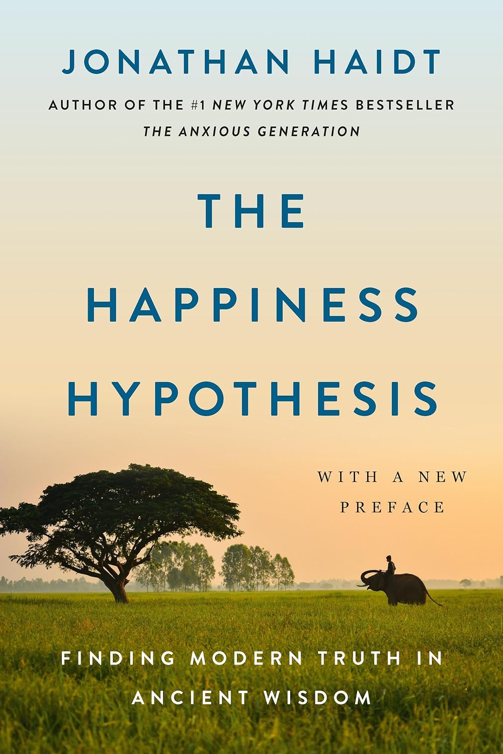The Happiness Hypothesis: Finding Modern Truth in Ancient Wisdom