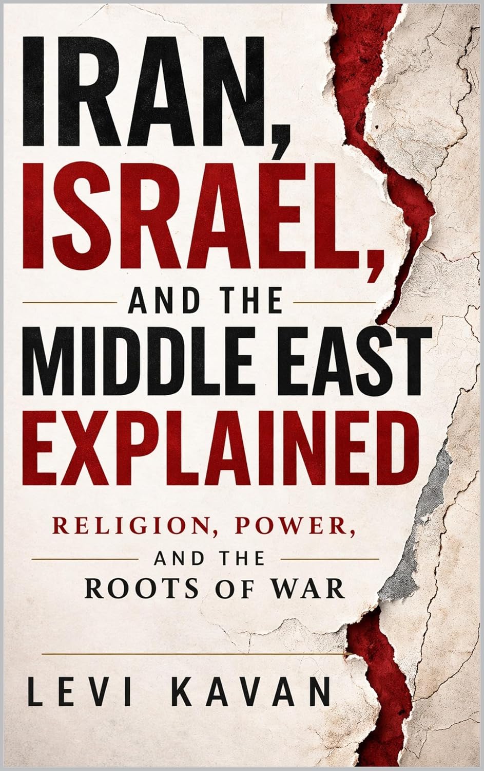 Iran, Israel, and the Middle East Explained: Religion, Power, and the Roots of War (Power and Politics, Explained)