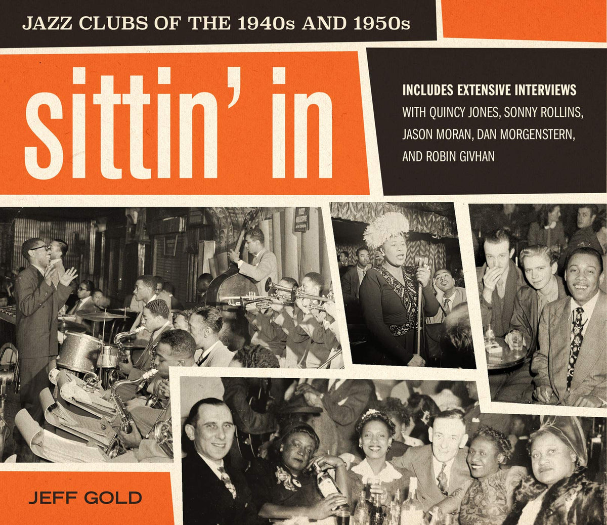 Sittin' In: Jazz Clubs of the 1940s and 1950s – Rare Photographs of Legendary Musicians and Integrated Nightlife in Jim Crow America