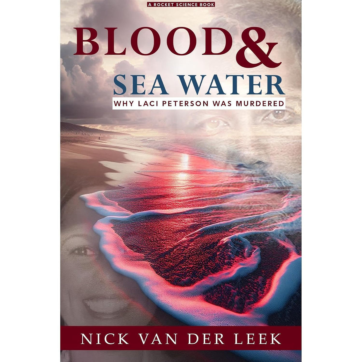 Blood & Seawater: Why Laci Peterson was Murdered