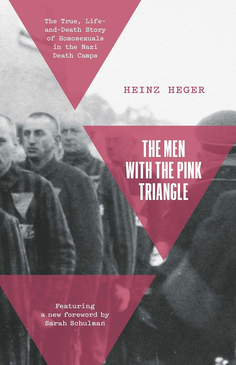 The Men With the Pink Triangle: The True, Life-and-Death Story of Homosexuals in the Nazi Death Camps