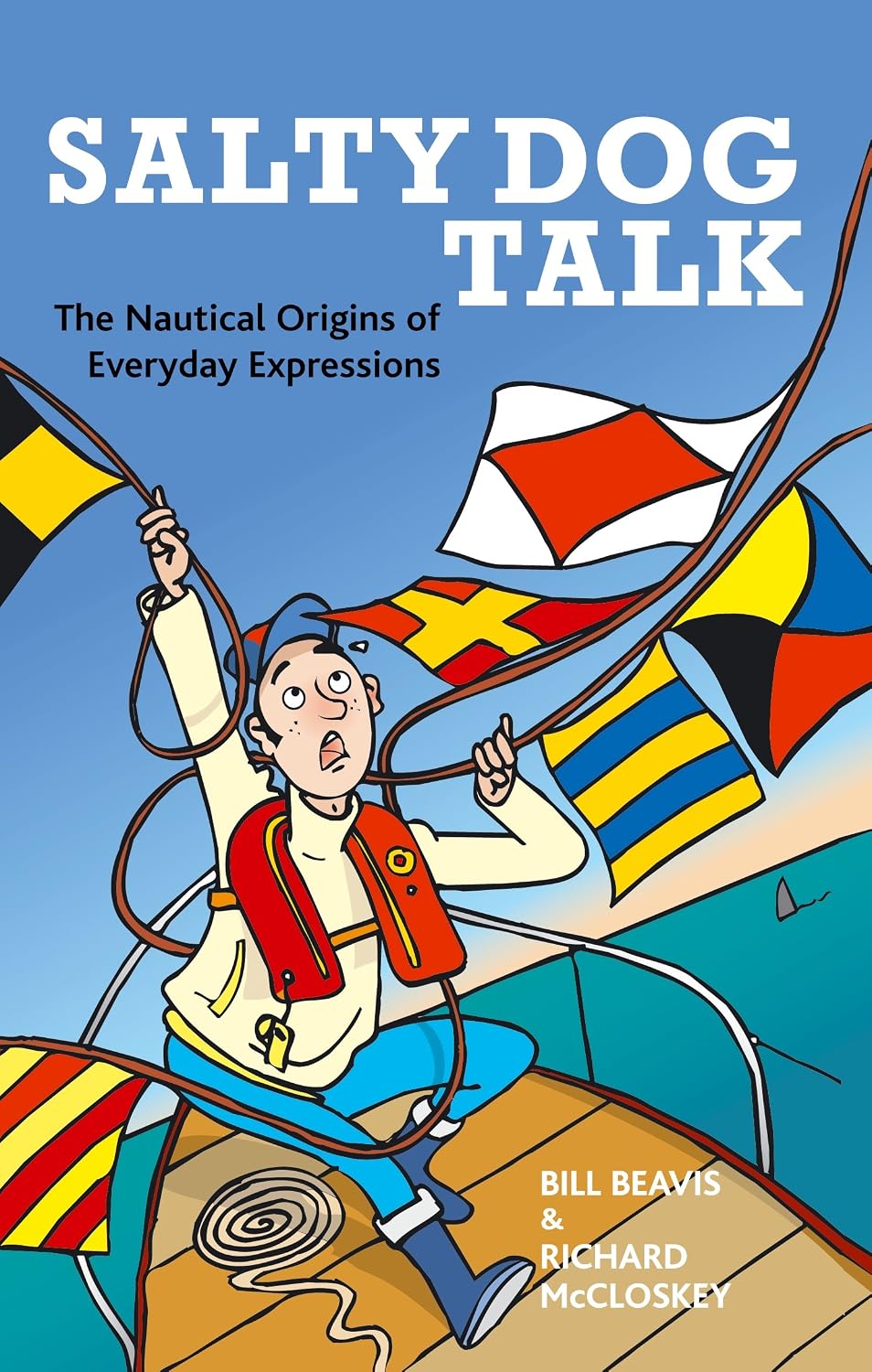 Salty Dog Talk: The Nautical Origins of Everyday Expressions