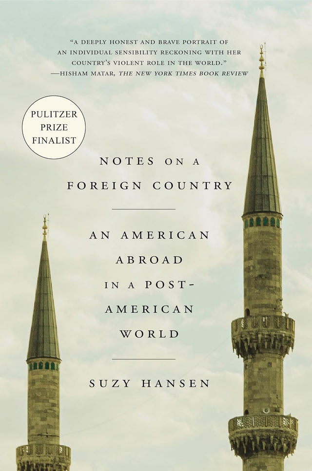 Notes on a Foreign Country: An American Abroad in a Post-American World