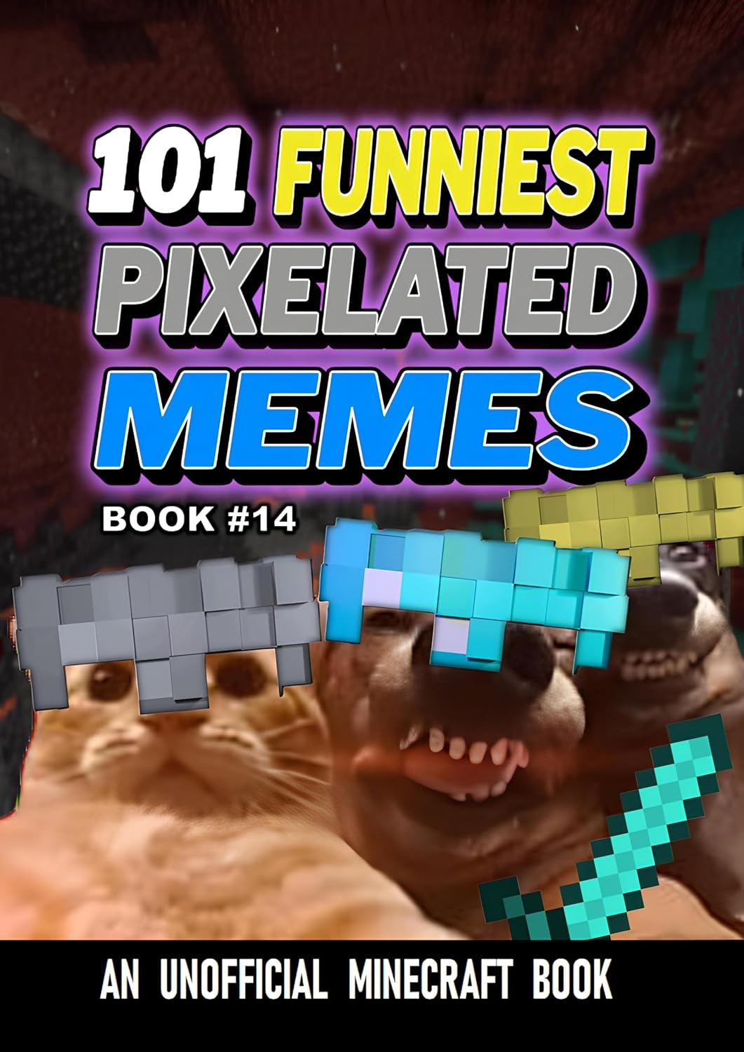 101 FUNNIEST PIXELATED MEMES : BOOK 14