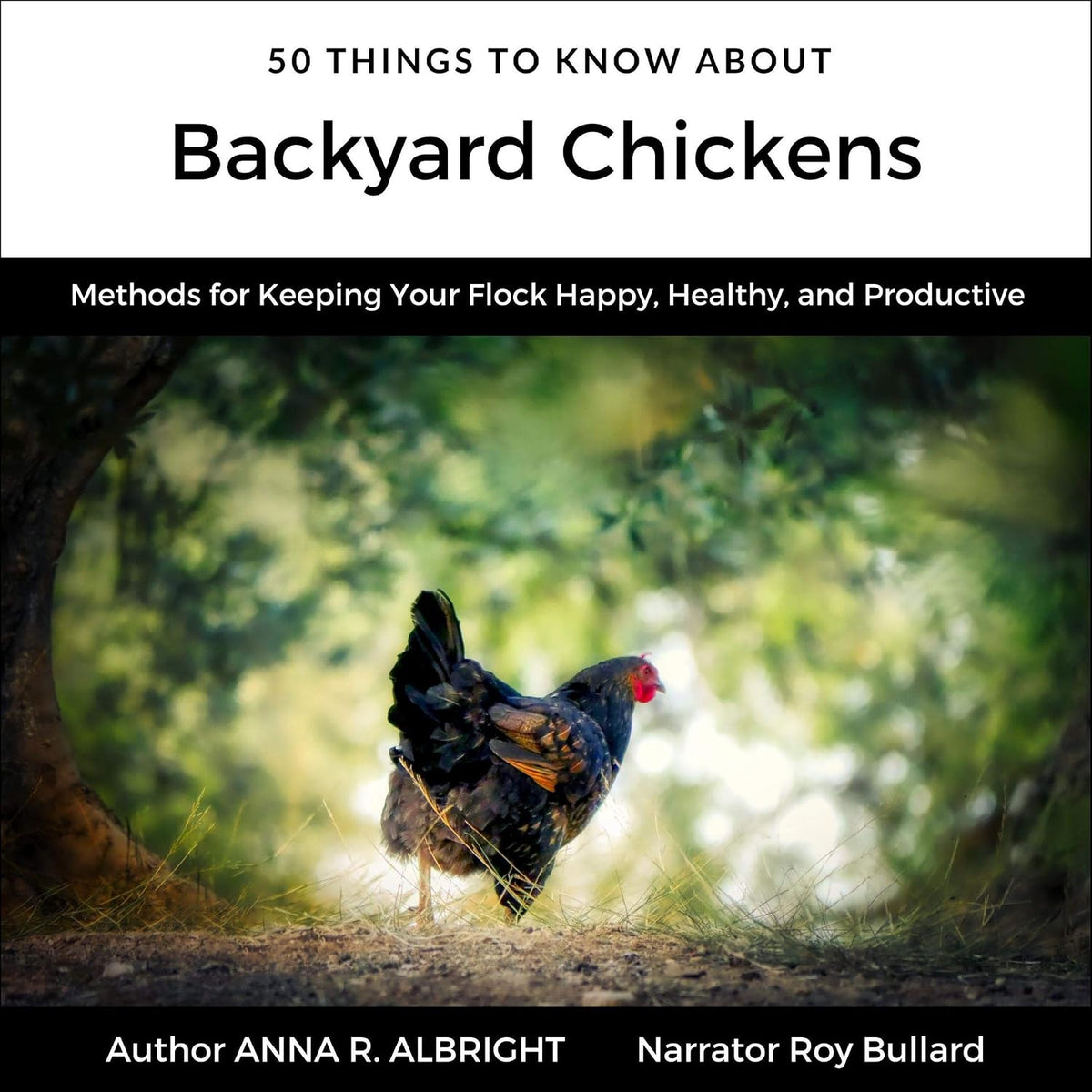 50 Things to Know about Backyard Chickens: Methods for Keeping Your Flock Happy, Healthy, and Productive