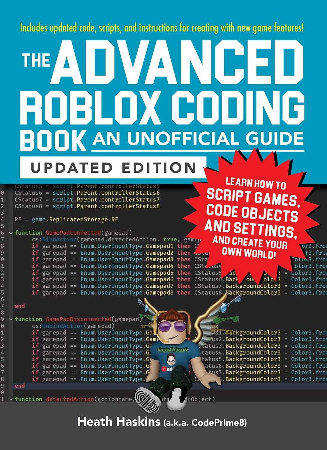 The Advanced Roblox Coding Book: An Unofficial Guide, Updated Edition: Learn How to Script Games, Code Objects and Settings, and Create Your Own World! (Unofficial Roblox Series)