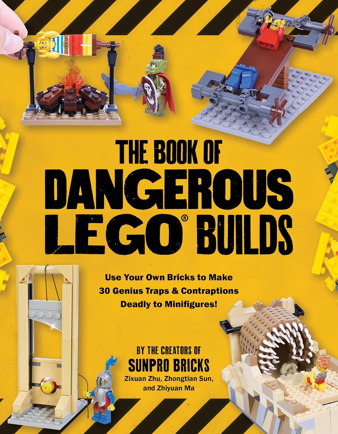 The Book of Dangerous LEGO Builds: Use Your Own Bricks to Make 30 Genius Traps & Contraptions Deadly to Minifigures!