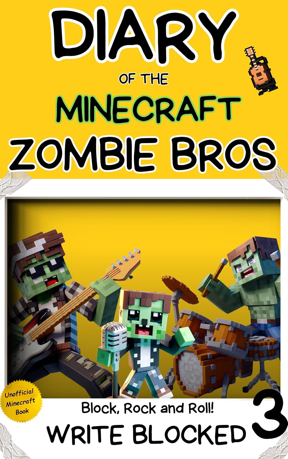Diary of the Minecraft Zombie Bros 3: Block, Rock, and Roll! (An Unofficial Illustrated Minecraft Book) (Diary of the Minecraft Zombie Bros (An Unofficial Illustrated Minecraft Book))