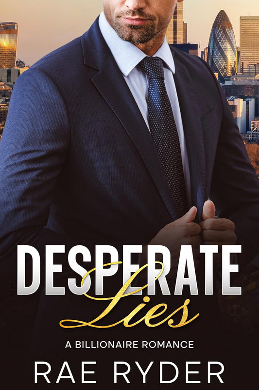 Desperate Lies: A Billionaire Best Friend's Dad Romance (Kings of London Book 1)