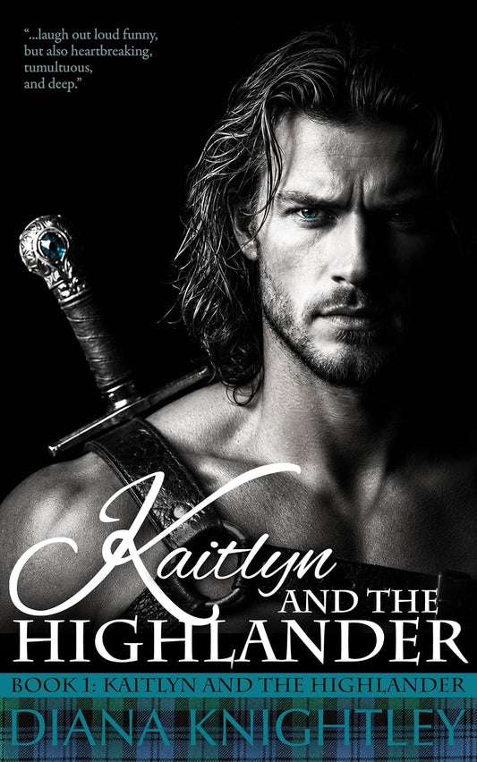 Kaitlyn and the Highlander: A Scottish Time Travel Romance