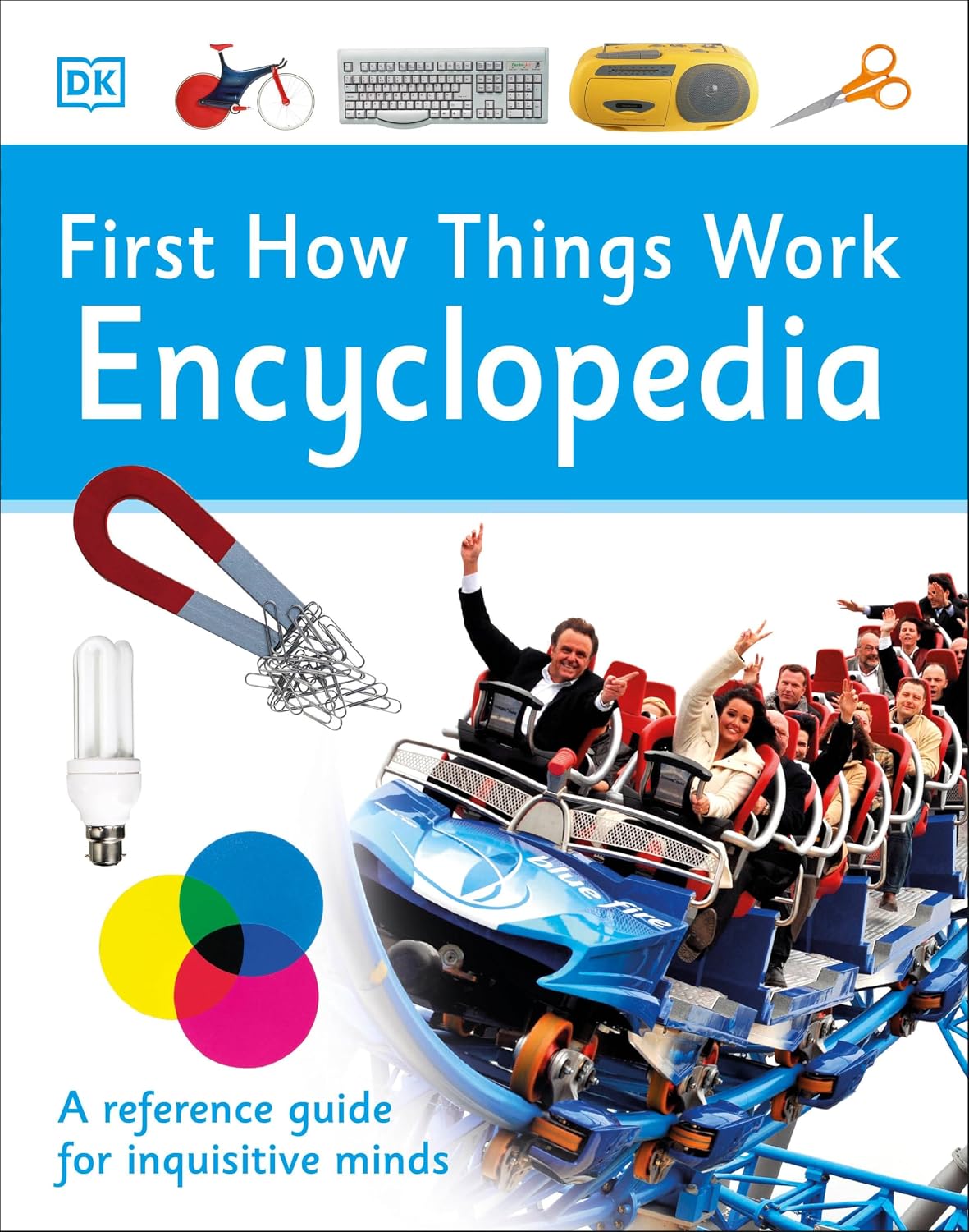 First How Things Work Encyclopedia: A First Reference Guide for Inquisitive Minds