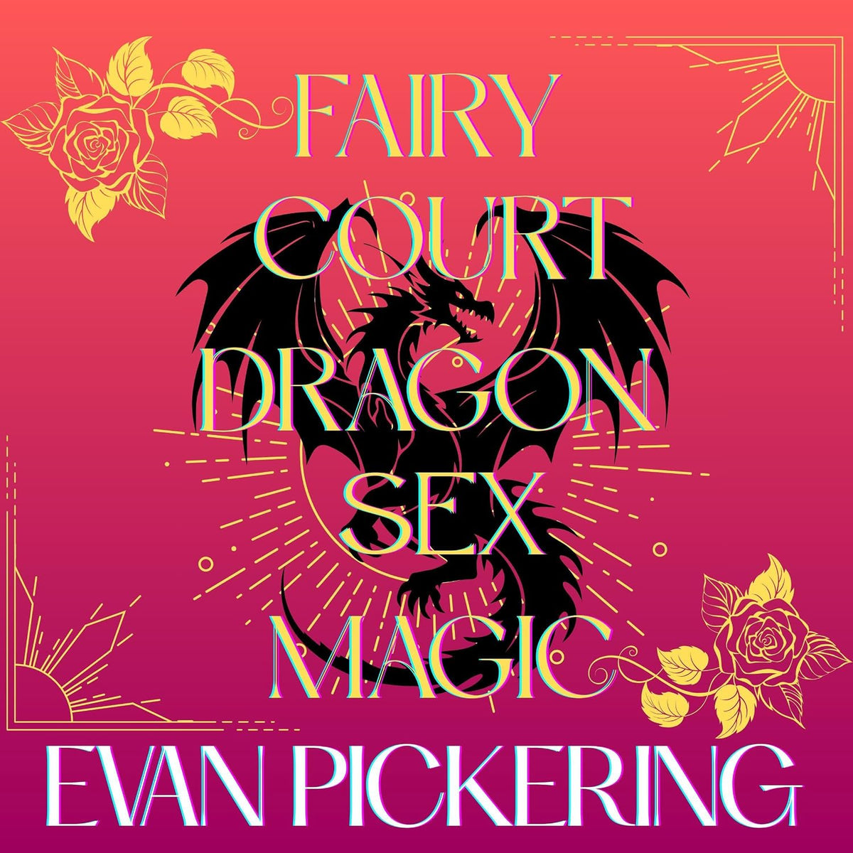 Fairy Court Dragon Sex Magic: A Whimsical Romantasy Satire
