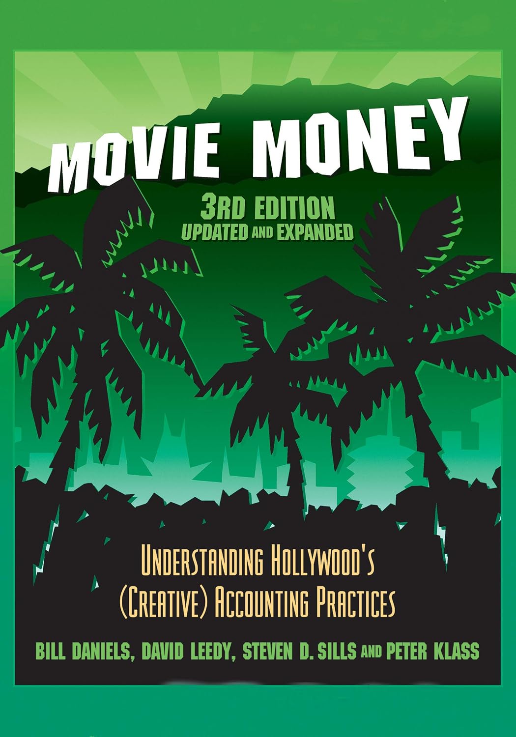 Movie Money, 3rd Edition (Updated and Expanded): Understanding Hollywood's (Creative) Accounting Practices