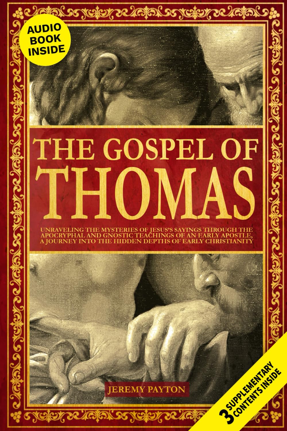 The Gospel of Thomas: Unraveling the Mysteries of Jesus’s Sayings through the Apocryphal and Gnostic Teachings of an Early Apostle, a Journey into the ... and Gnostic Gospels Bible Collection)
