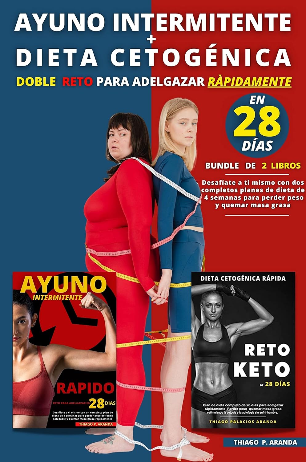 AYUNO INTERMITENTE + DIETA CETOGÈNICA Doble Reto para adelgazar rápidamente en 28 días: Desafíate a ti mismo con dos completos planes de dieta de 4 ... peso y quemar masa grasa (Spanish Edition)