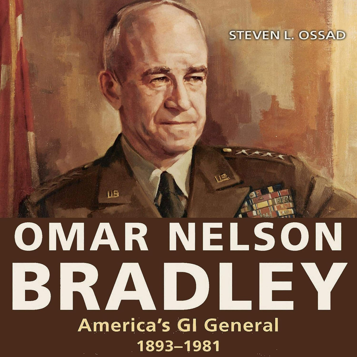 Omar Nelson Bradley: America's GI General, 1893-1981 (American Military Experience)