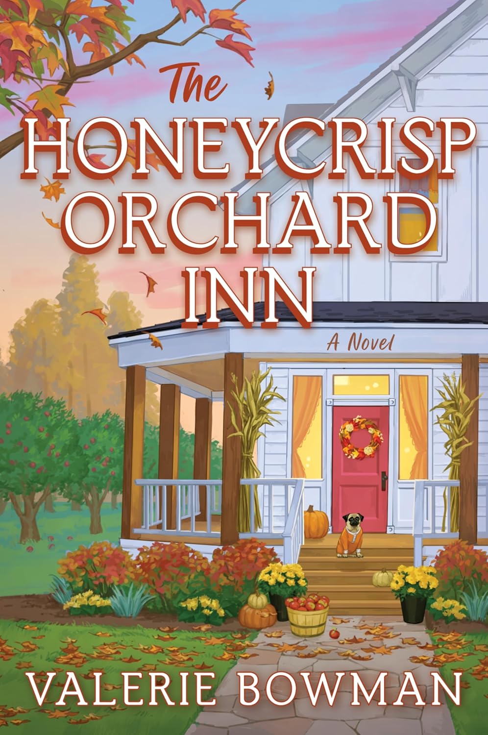 The Honeycrisp Orchard Inn: A Cozy Small-Town Romance of Rediscovery, Forced Proximity, and the Magic of Autumn Set on a Quaint Apple Orchard (Honeycrisp Orchard Romance, 1)