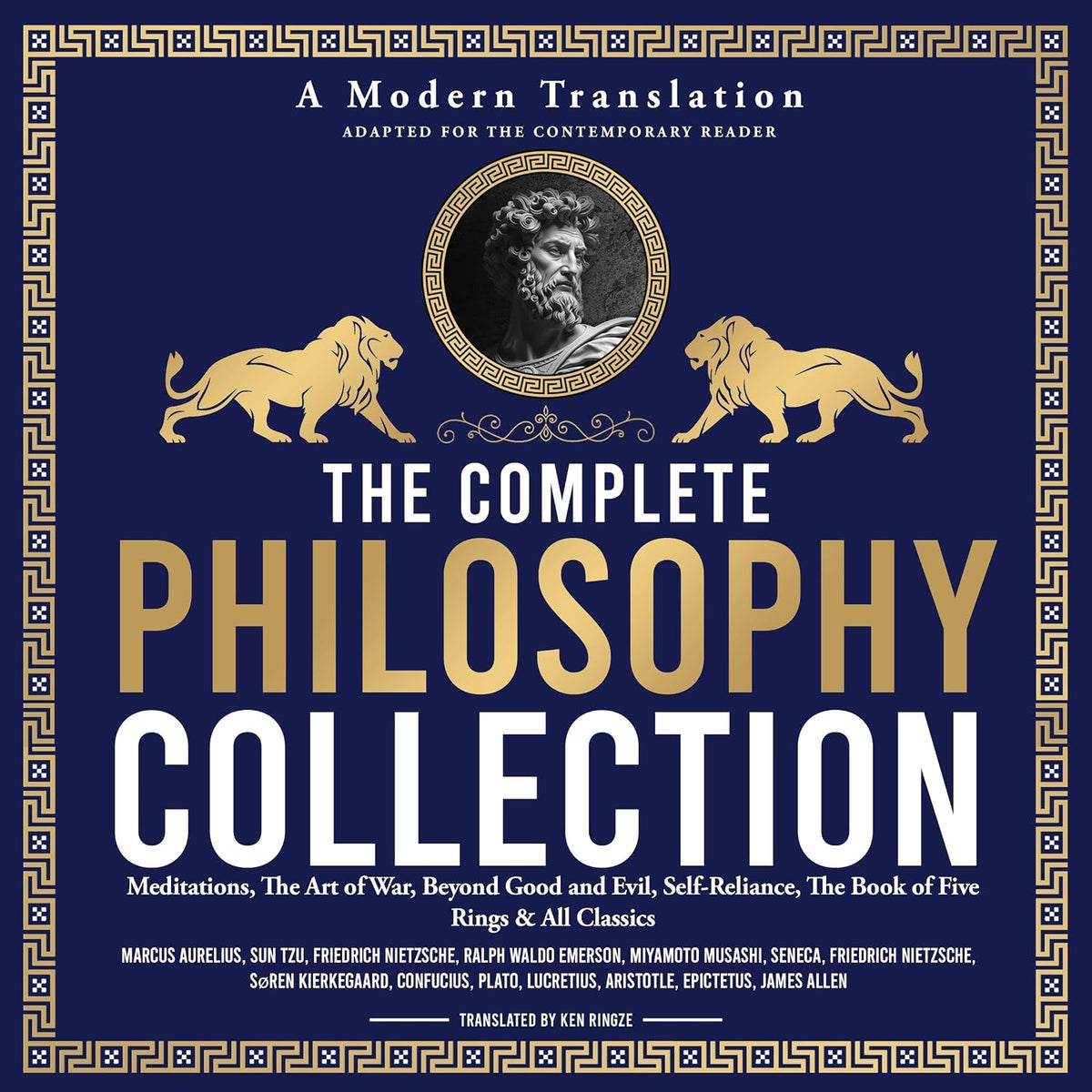 The Complete Philosophy Collection: Meditations, The Art of War, Beyond Good and Evil, Self-Reliance, The Book of Five Rings & All Classics