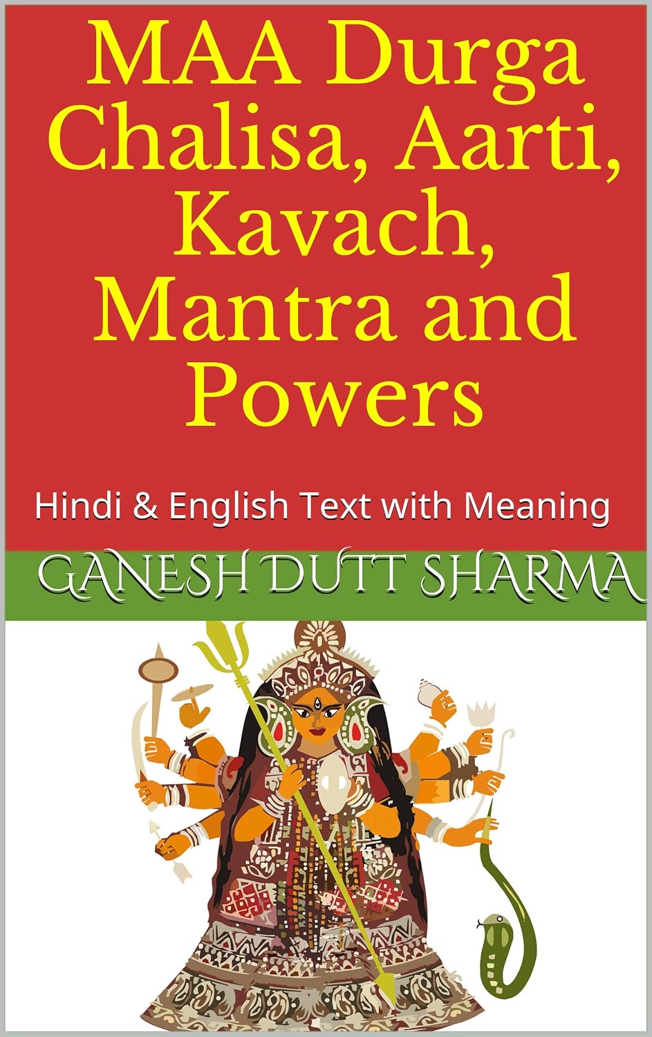 MAA Durga Chalisa, Aarti, Kavach, Mantra and Powers: Hindi & English Text with Meaning (Hindu Chalisa Book 2)
