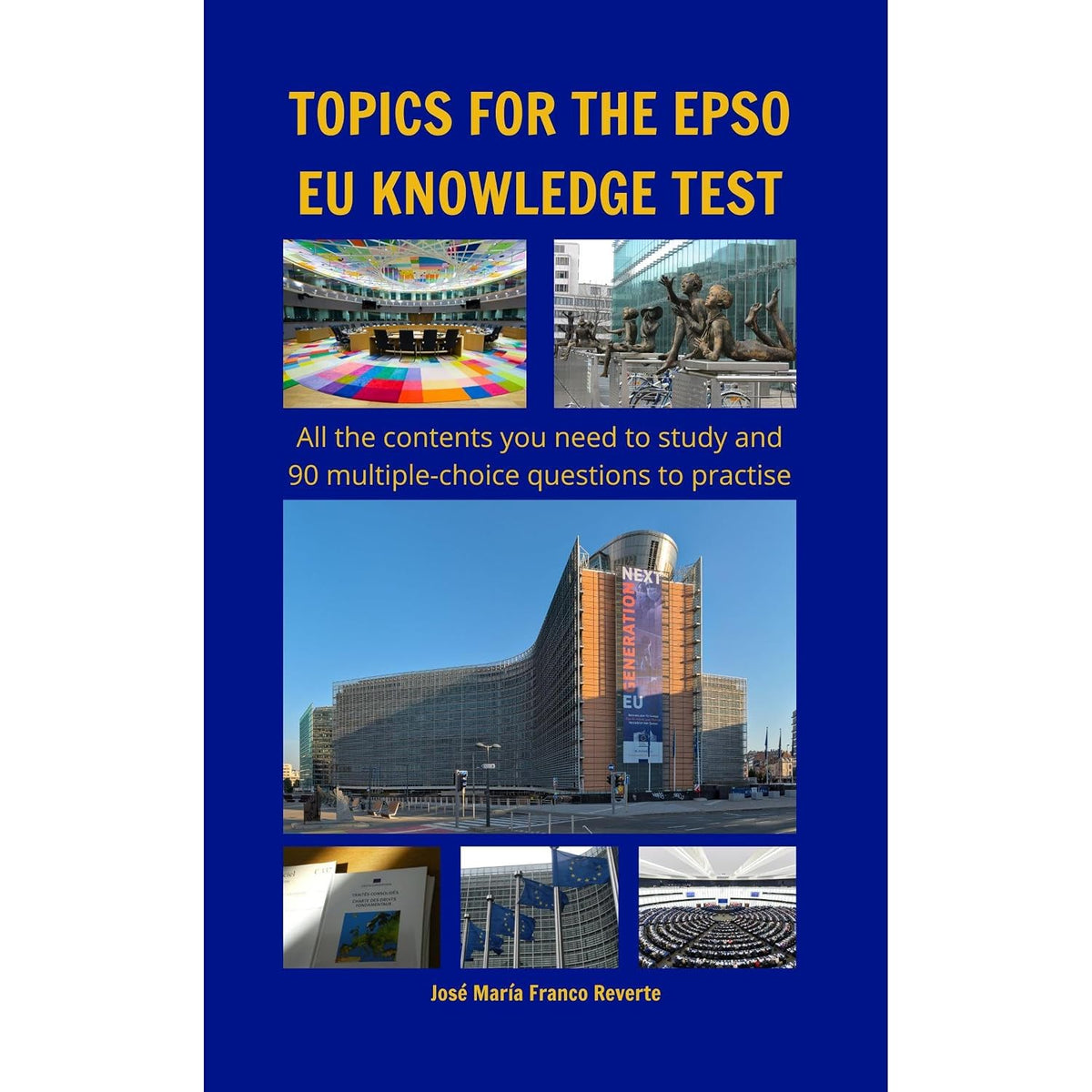 Topics for the EPSO EU knowledge test: All the contents you need to study and 90 multiple-choice questions to practise