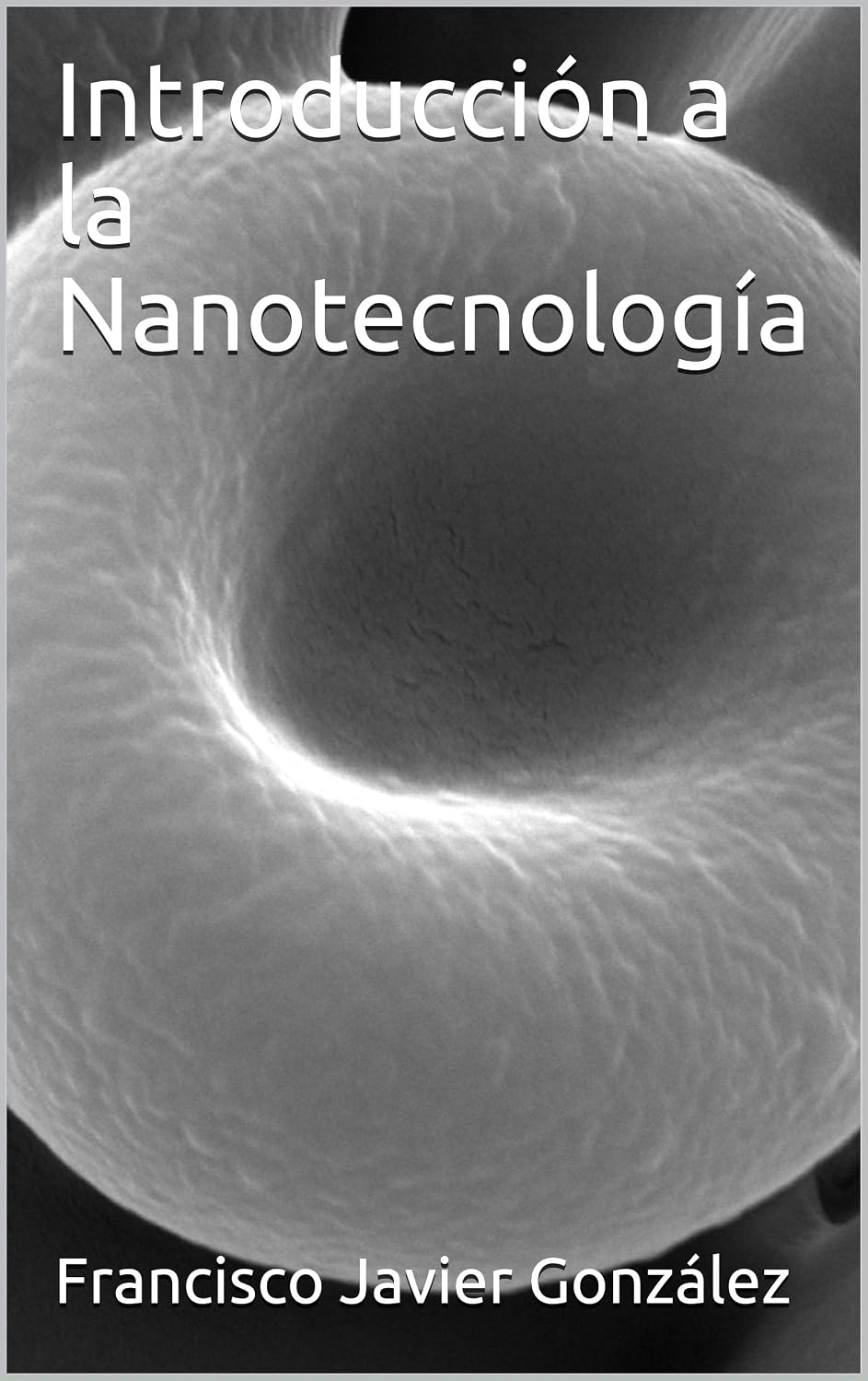 Introducción a la Nanotecnología (Spanish Edition)