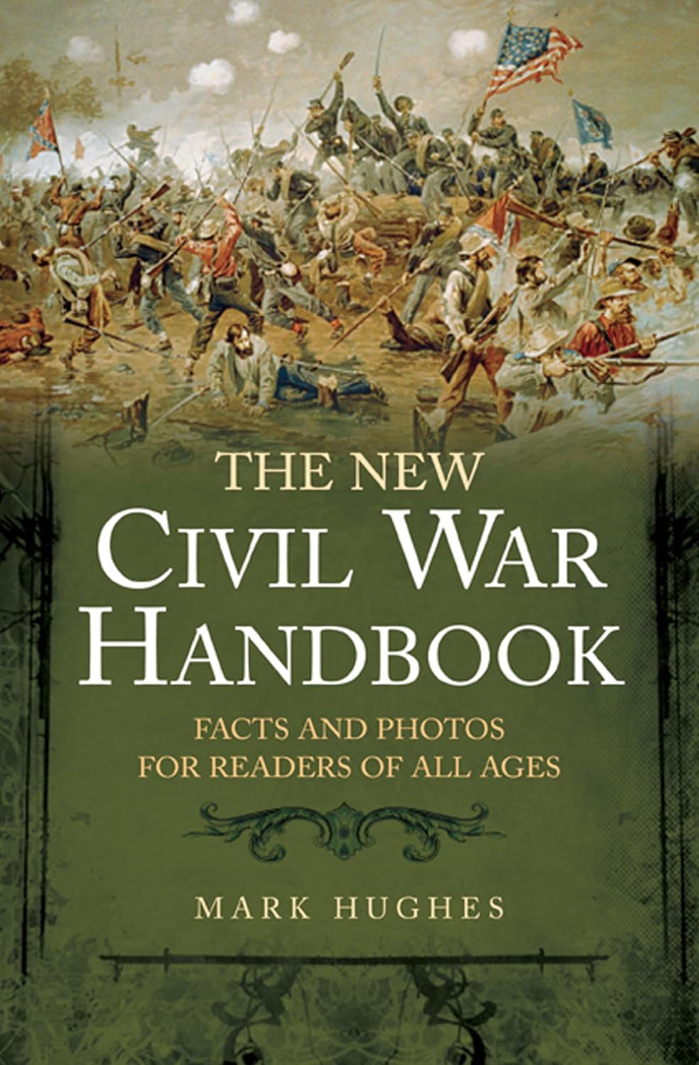 The New Civil War Handbook: Facts and Photos for Readers of All Ages (Savas Beatie Handbook Series)