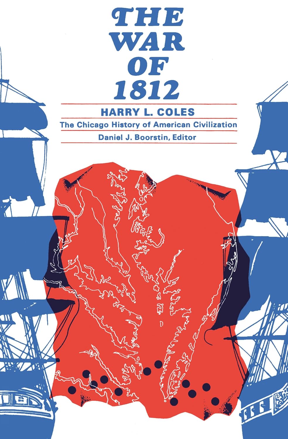 The War of 1812 (The Chicago History of American Civilization)
