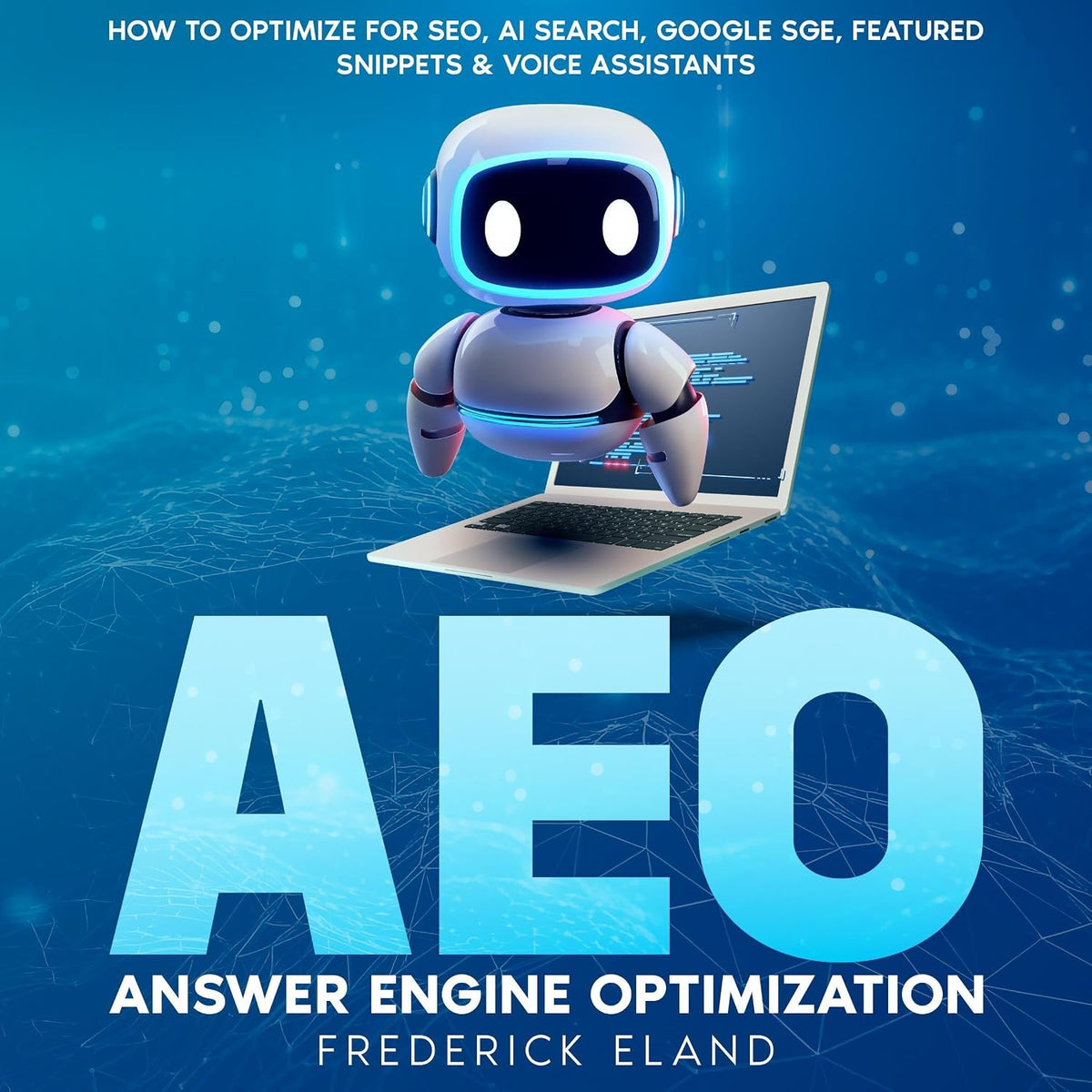 AEO Answer Engine Optimization: How to Optimize for SEO, AI Search, Google SGE, Featured Snippets & Voice Assistants