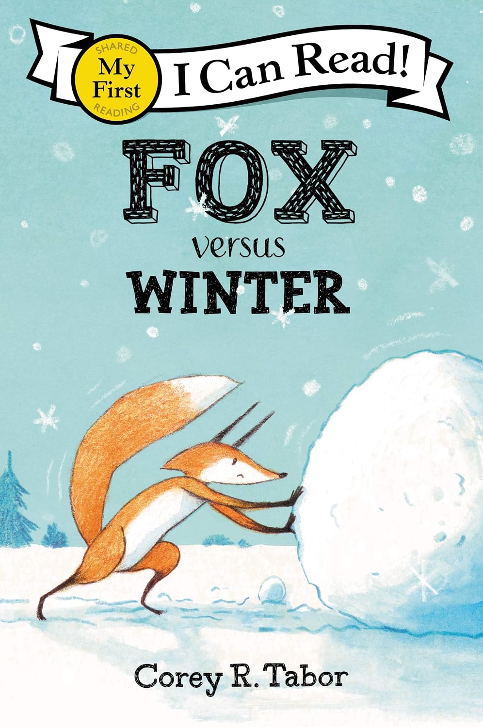 Fox versus Winter: A Funny Story about Fighting Boredom and Finding Adventure for Children (Ages 4-8) (My First I Can Read)