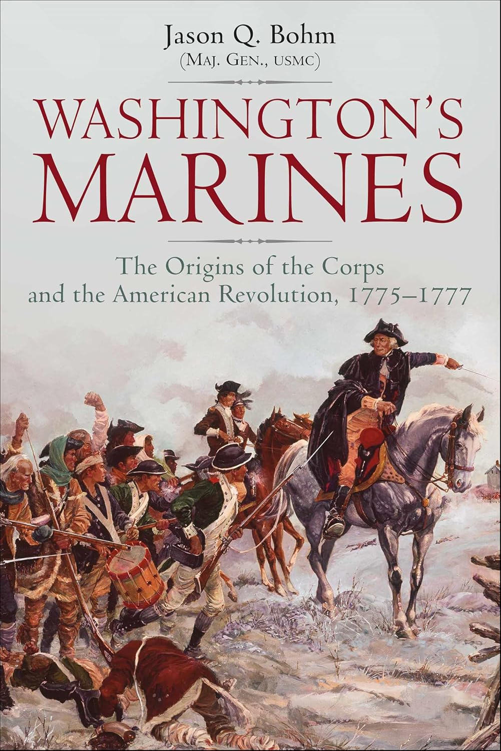 Washington's Marines: The Origins of the Corps and the American Revolution, 1775–1777