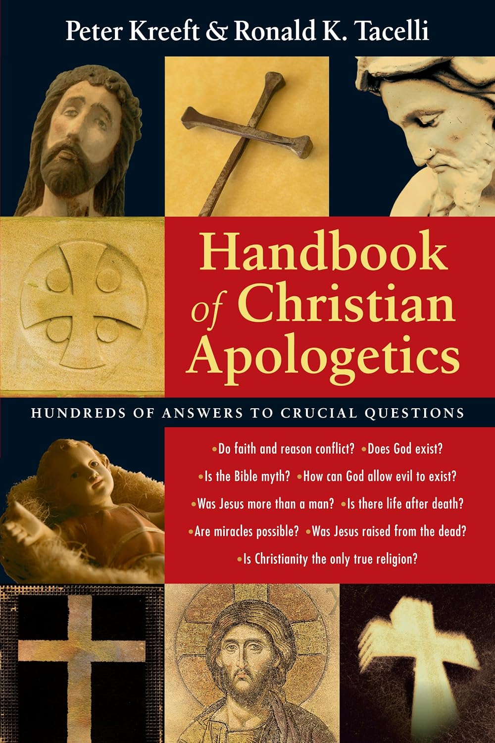 Handbook of Christian Apologetics: Hundreds of Answers to Crucial Questions