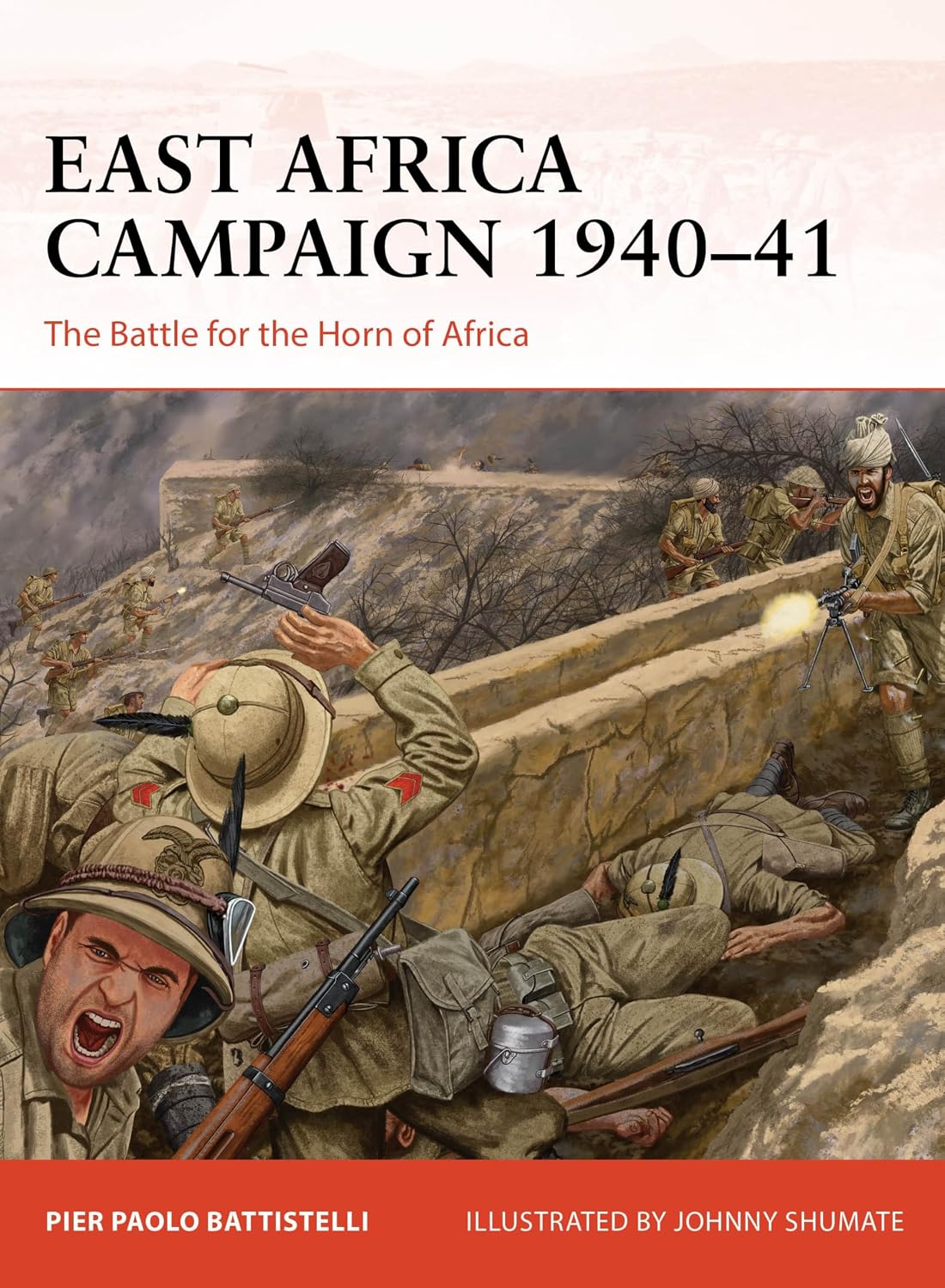 East Africa Campaign 1940–41: The Battle for the Horn of Africa