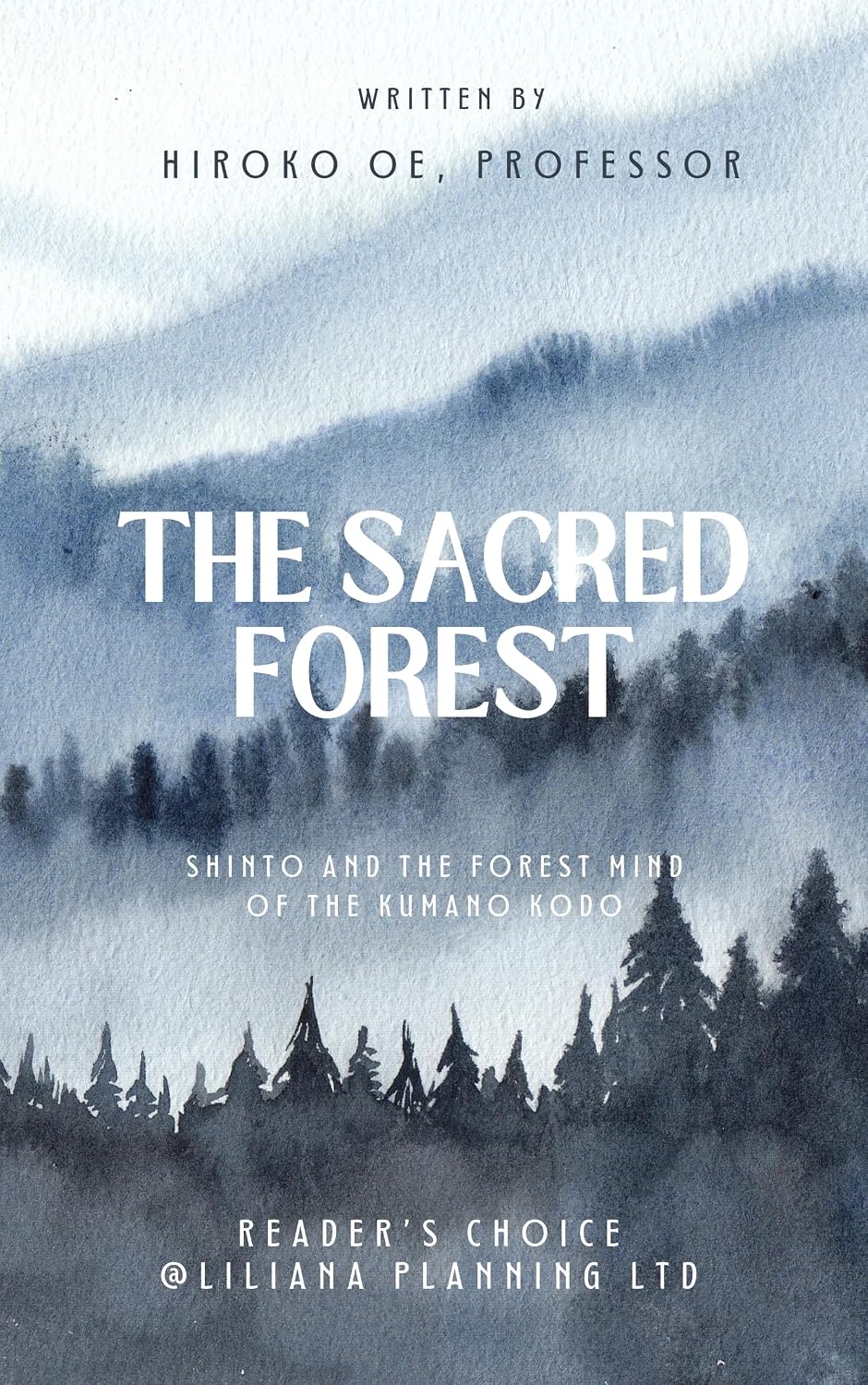 The Sacred Forest: Shinto and the Forest Mind of the Kumano Kodo (The Invisible Japan Series)