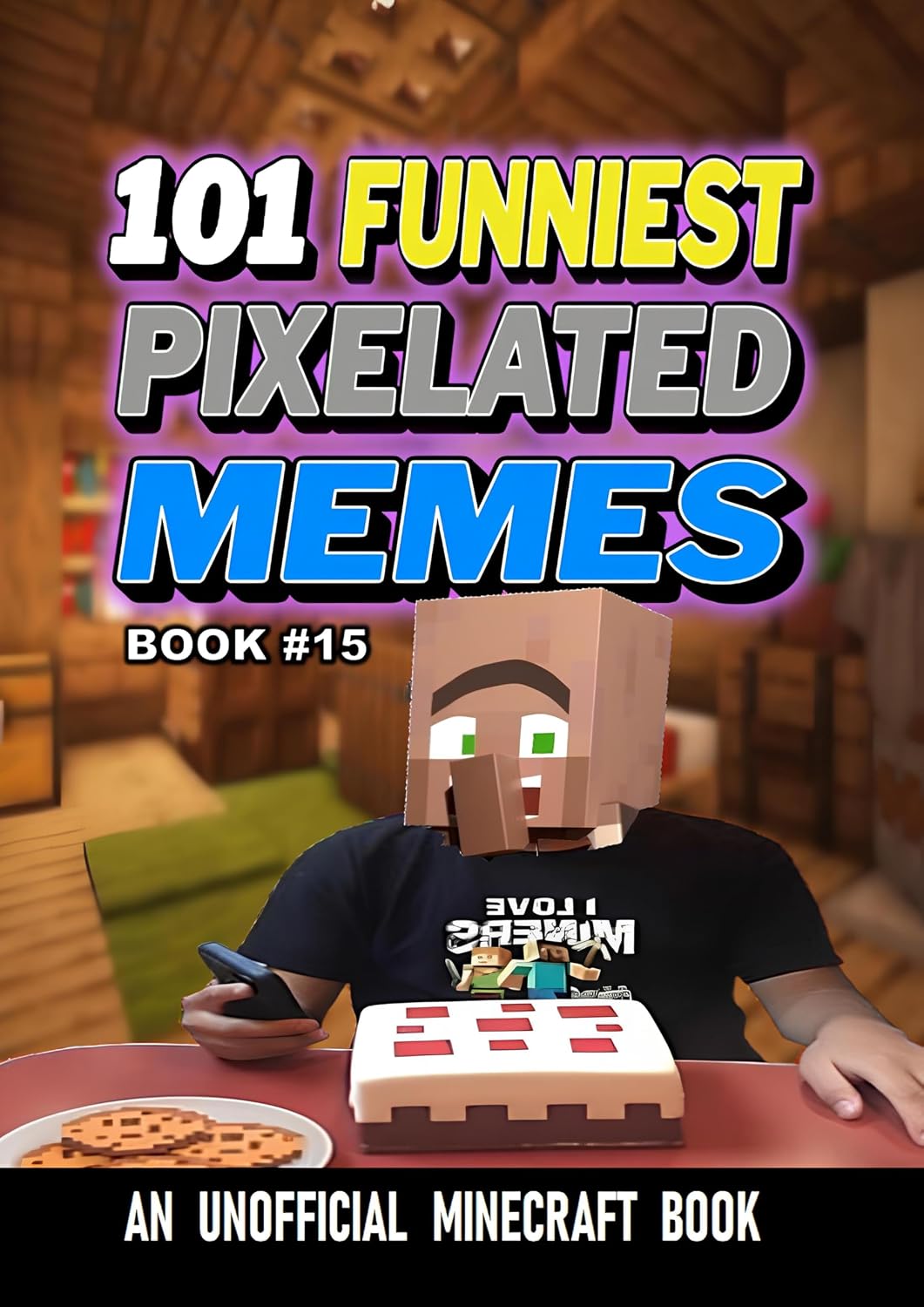 101 FUNNIEST PIXELATED MEMES : BOOK 15