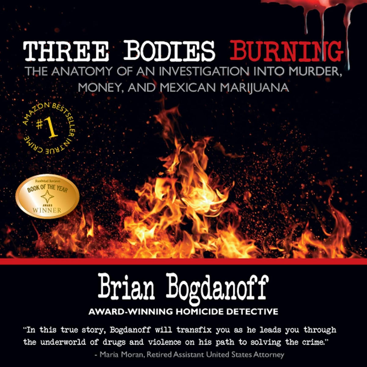 Three Bodies Burning: The Anatomy of an Investigation into Murder, Money, and Mexican Marijuana