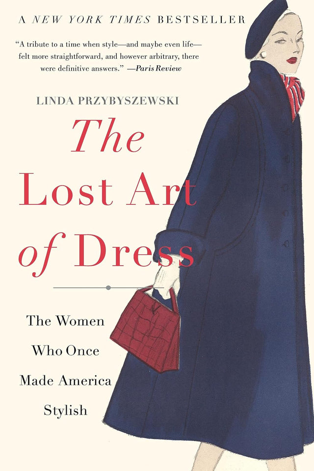 The Lost Art of Dress: The Women Who Once Made America Stylish