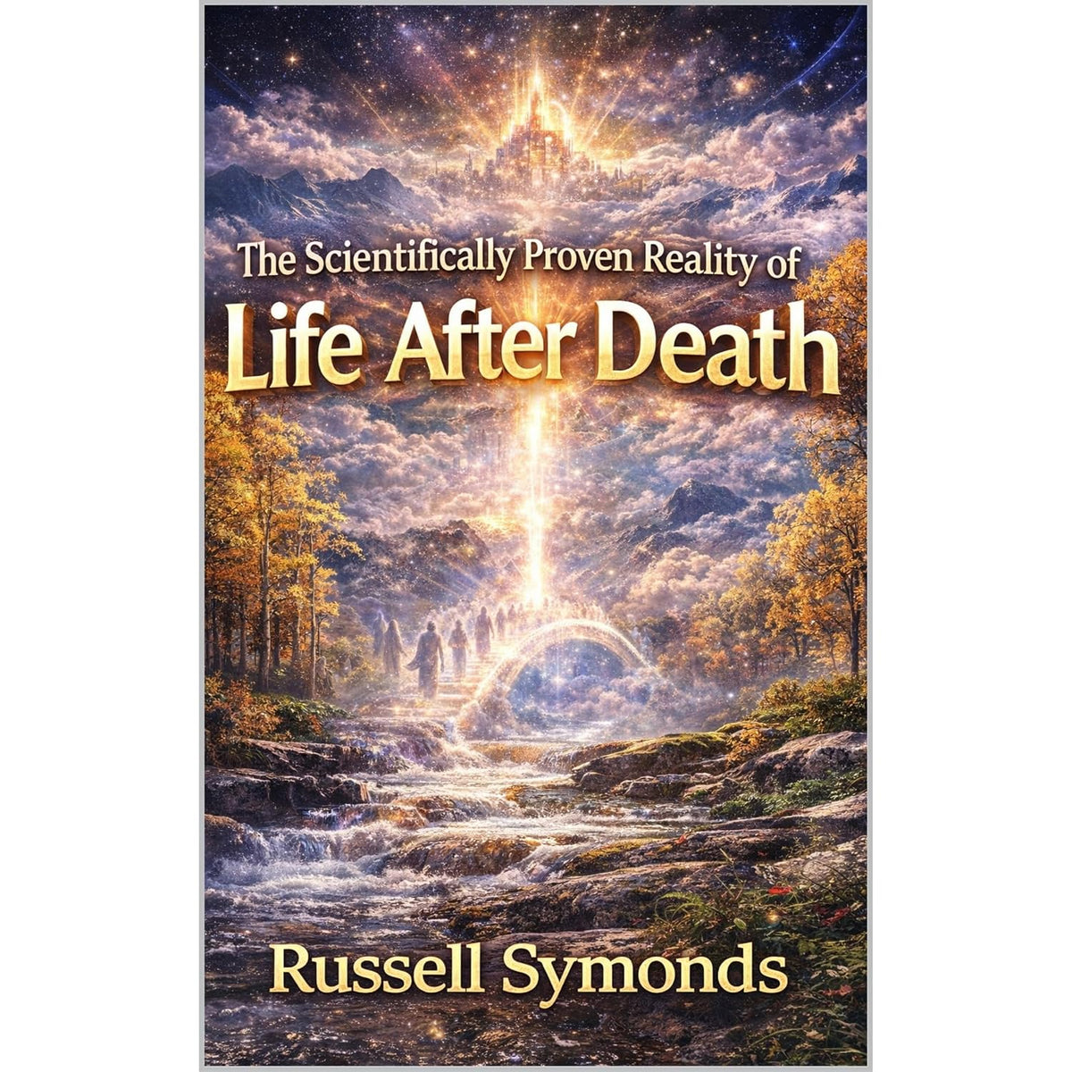 The Scientifically Proven Reality of Life After Death