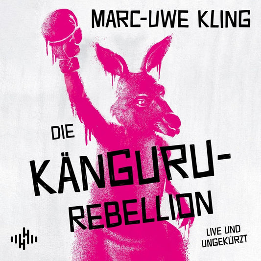 Die Känguru-Rebellion: Die Känguru-Werke, Band 5