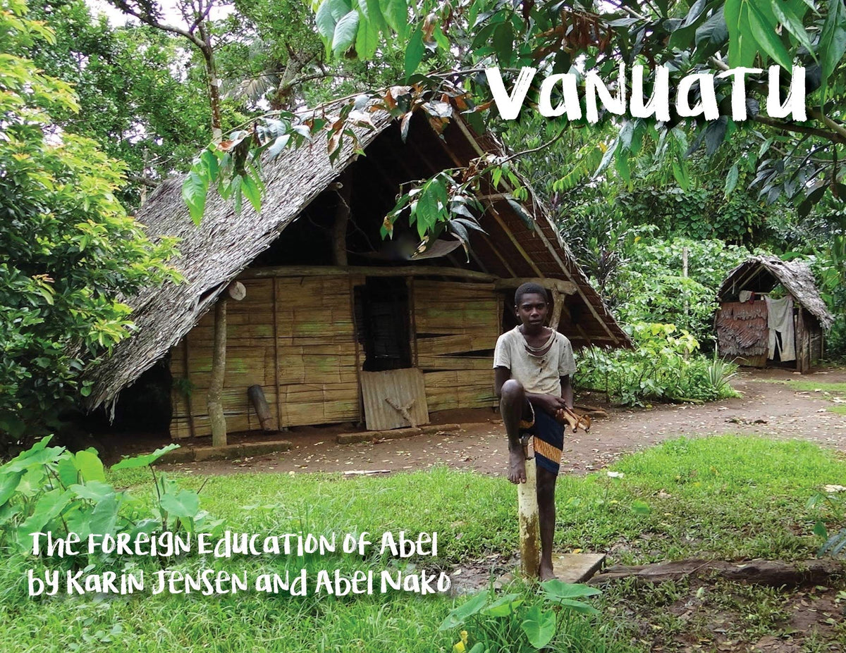 Vanuatu: The Foreign Education of Abel (Around the World)