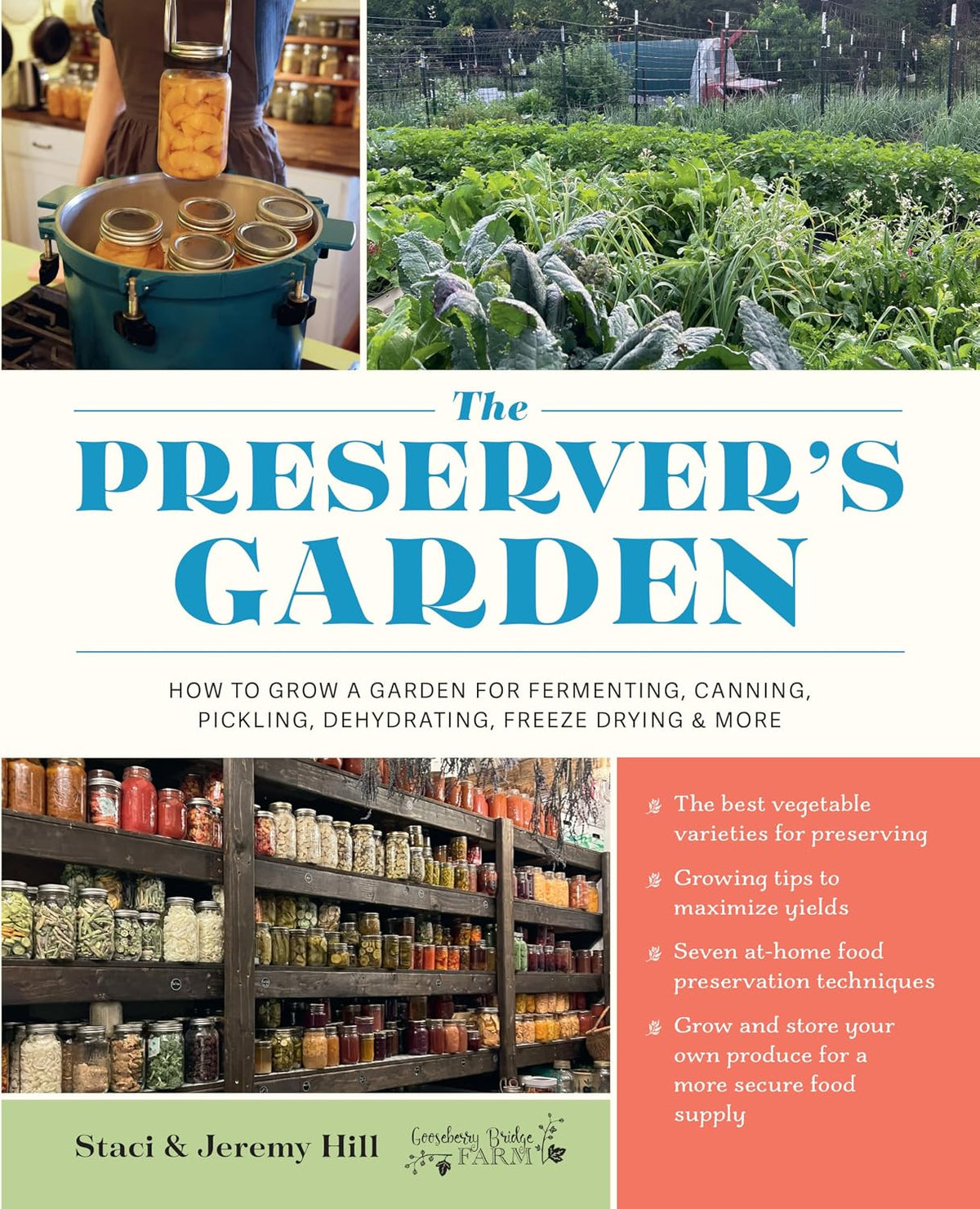 The Preserver's Garden: How to Grow a Garden for Fermenting, Canning, Pickling, Dehydrating, Freeze Drying, and More