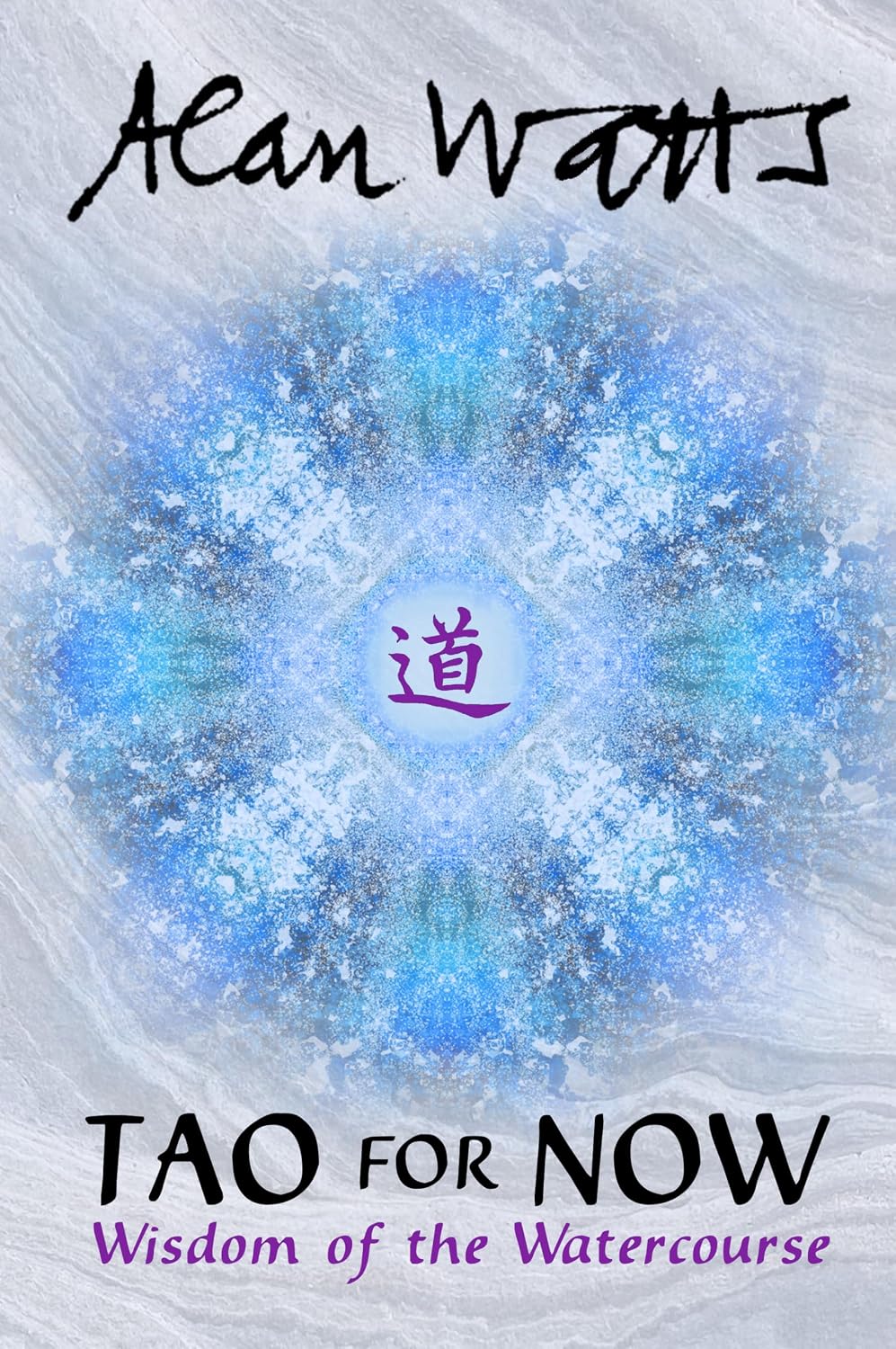 Tao for Now: Wisdom of the Watercourse
