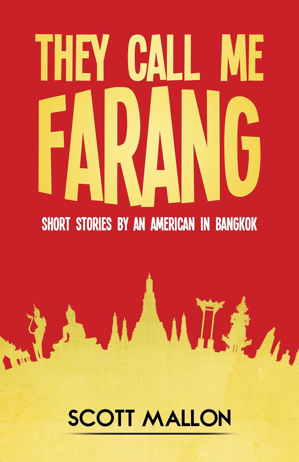 They Call Me Farang: Short Stories By An American In Bangkok