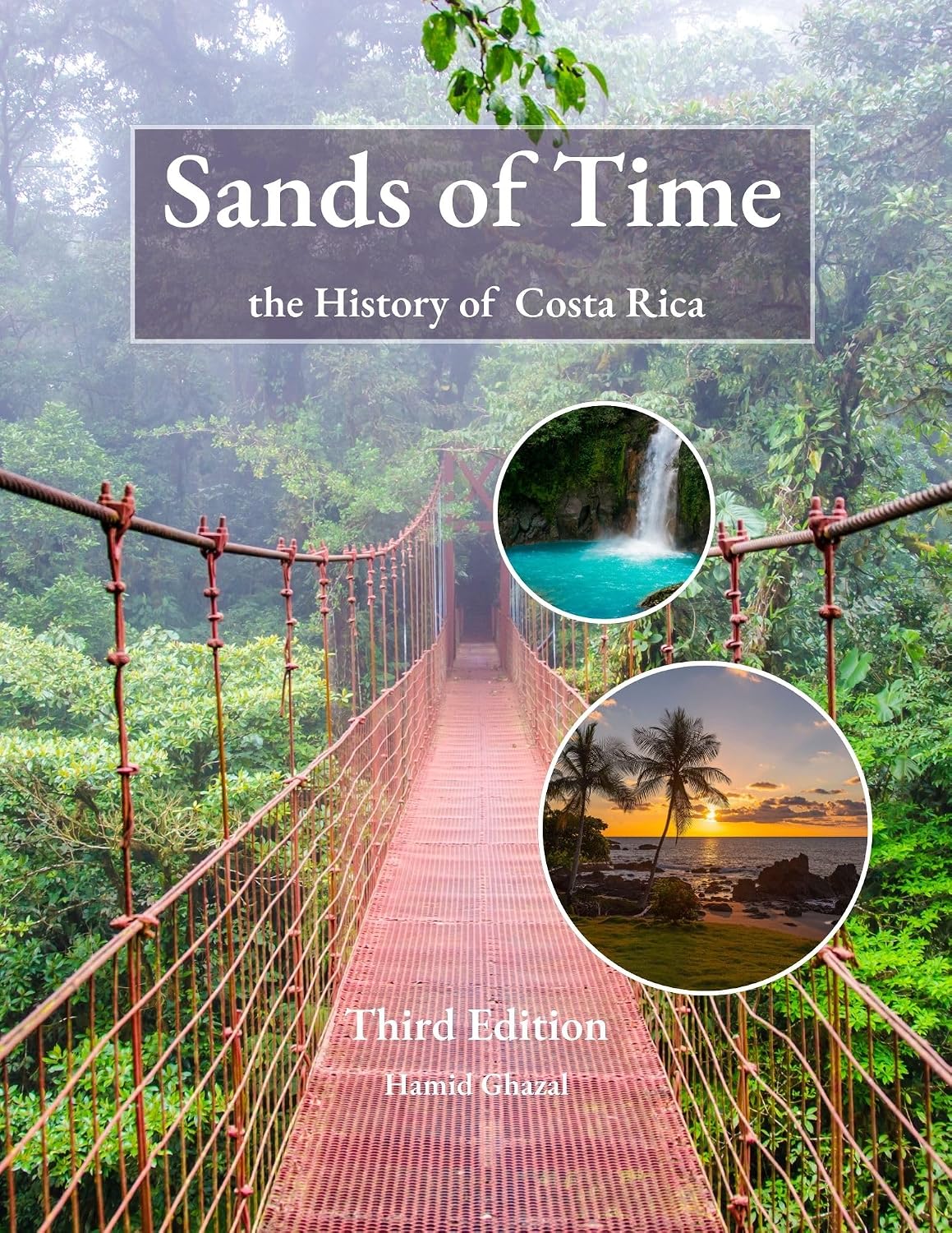 Sands of Time of Costa Rica: A Brief Tour Through the History of Costa Rica, Culture, Costumes, and hidden gems