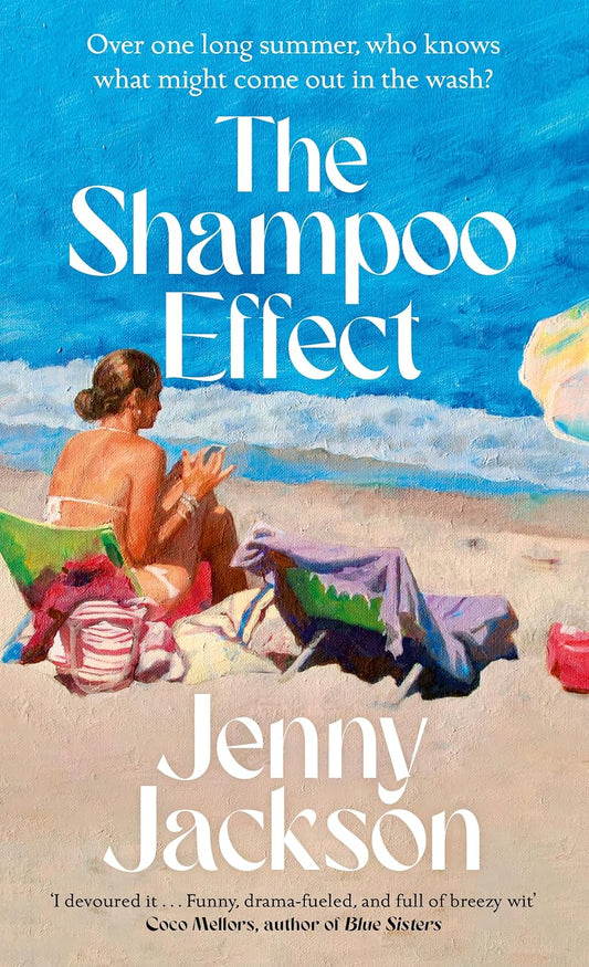 The Shampoo Effect: The witty, sun-soaked, New York Times bestselling summer read, perfect for fans of The Wedding People and Blue Sisters