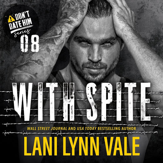 With Spite: Don't Date Him, Book 8