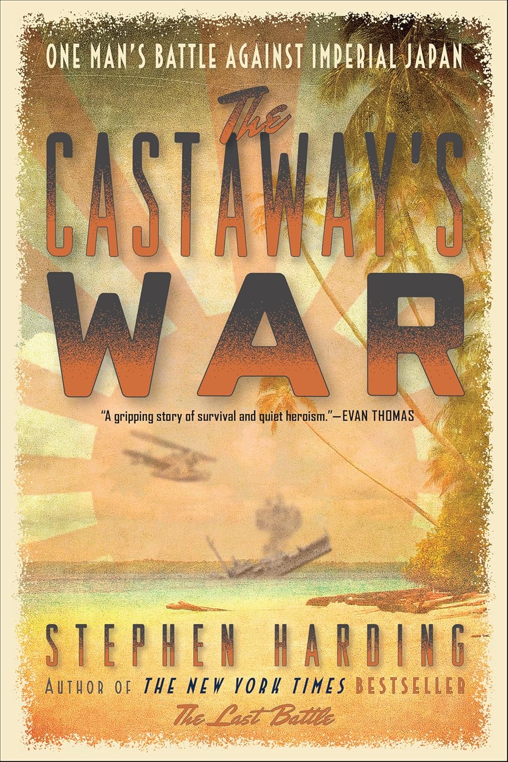 The Castaway's War: One Man's Battle Against Imperial Japan