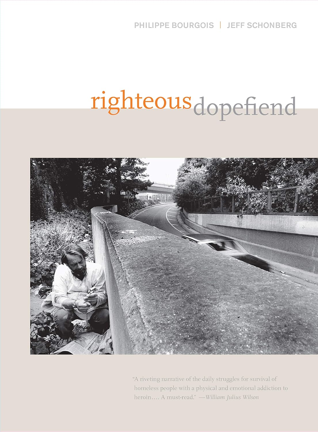 Righteous Dopefiend (California Series in Public Anthropology Book 21) (Volume 21)